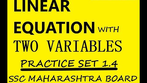 LINEAR EQUATIONS WITH TWO VARIABLES / PRACTICE SET 1.4 / ALGEBRA / SSC MAHARASHTRA STATE BOARD EXAM