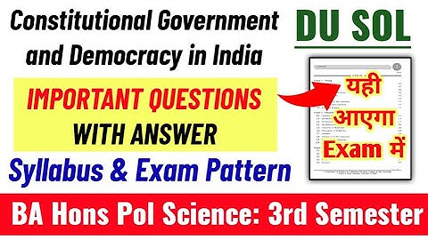 DU SOL CONSTITUTIONAL GOVERNMENT AND DEMOCRACY IN INDIA IMPORTANT QUESTIONS WITH ANSWER 3RD SEMESTER
