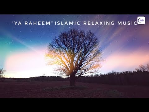 Ya Raheem   Islamic Relaxing Music  Sufi Music Sufi Meditation Music  Sleep Music   Asmr