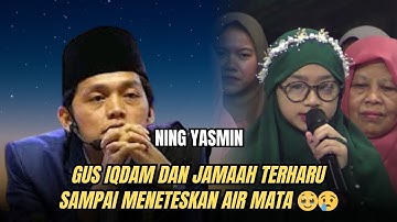 PECAH TANGIS GUS IQDAM & JAMAAH ‼️TERHARU SAMPAI MENETESKAN AIR MATA 😭😭 MENDENGAR SUARA NING YASMIN