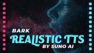 Setting up a Realistic Text-to-speech; Bark (by Suno AI) locally