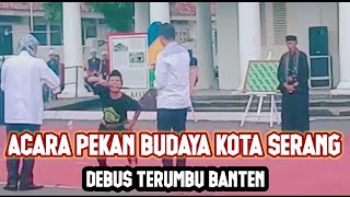 Debus Terumbu Banten Di Acara Pekan Budaya Kota Serang