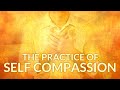 The Practice of Self Compassion