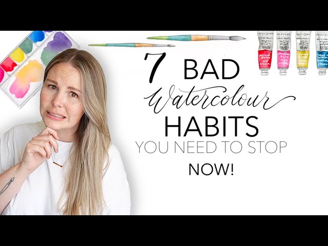 7 Bad Watercolour Habits You Need To Stop NOW! class=