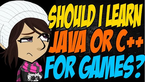 Should I Learn Java or C++ for Games?