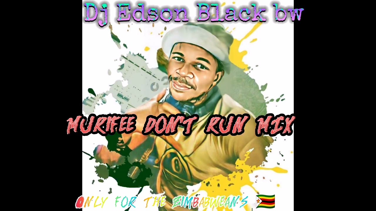 Dj Edson Black _murifee don't run Zim mix