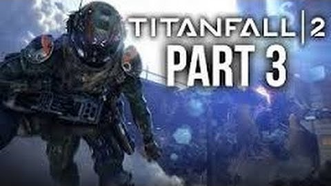 Titanfall 2 Walkthrough Gameplay Part 3 - Into The Abyss (Xbox One/PS4)