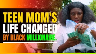 Struggling Teen Mom Helped By Black Millionaire.