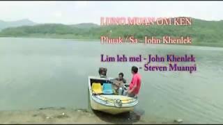 Video thumbnail of "LUNG MUAN OM KEN #John Khenlek #zomisong #song"