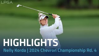 Nelly Korda Highlights | The Chevron Championship 2024 Rd. 4