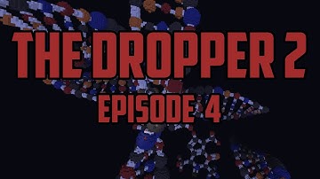 THE DROPPER 2: NEWTON VS DARWIN - Episode 4