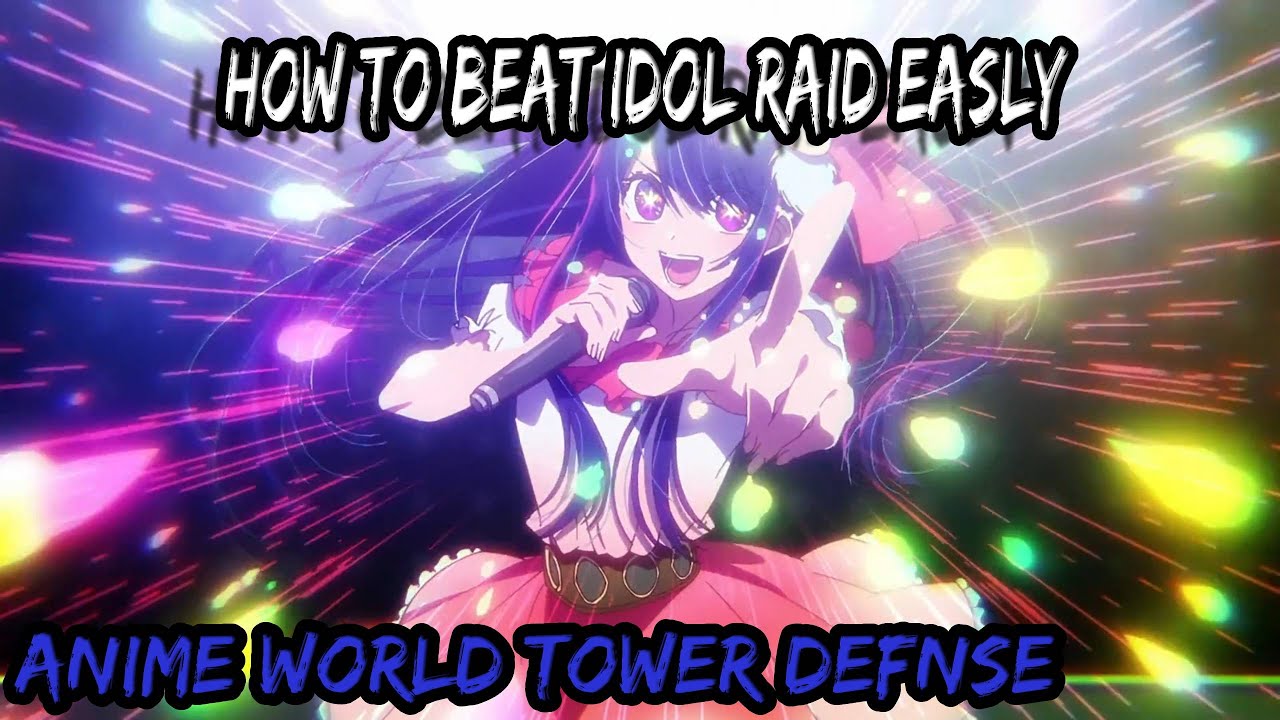 Anime World Tower Defense How to beat the new Idol Raid Insane (Outdated) 