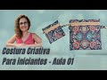 Costura Criativa para Iniciantes - Aula 01