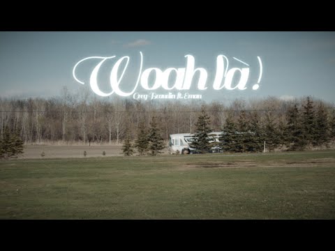 Greg Beaudin — Greg Beaudin - Woah là! (feat. Eman) // Vidéoclip officiel