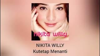 Nikita Willy - Kutetap Menanti