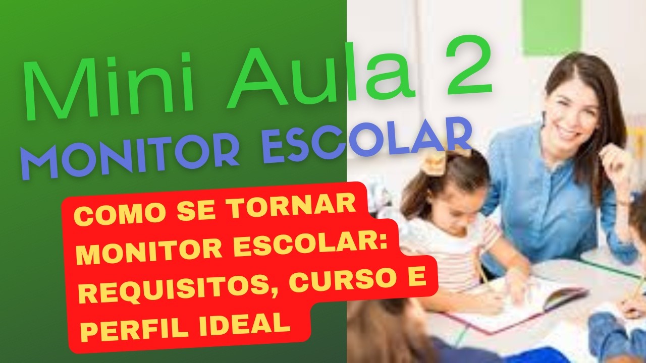 Mini Curso Aula 2- Monitor Escolar: Como se Tornar Monitor Escolar ...