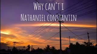 Why Can’t I - Nathaniel Constatin || cover ||