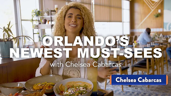 Orlando's Newest Must-Sees with Chelsea Cabarcas  | Visit Orlando
