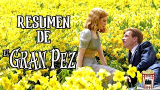 RESUMEN DE EL GRAN PEZ (BIG FISH 2003) RESUMIDA PARA BOTANEAR