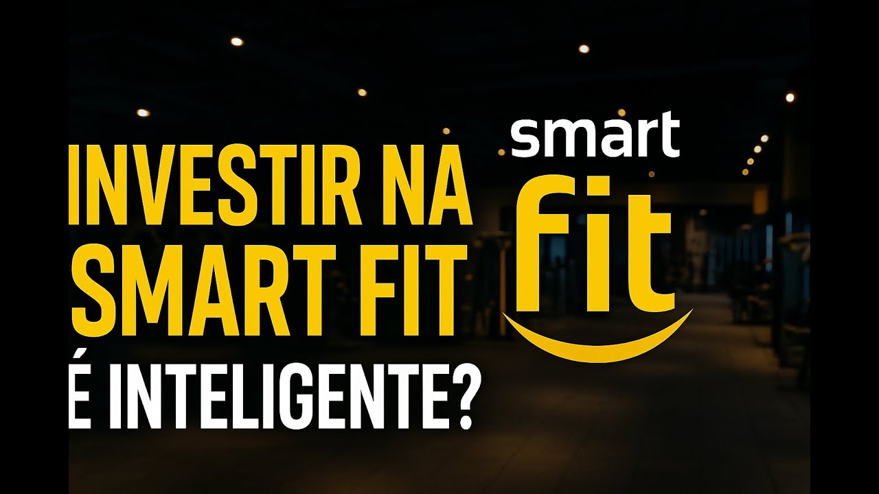 Vale a Pena Investir na Smart Fit? A Verdade que Ninguém Te Conta (SMFT3)