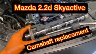 Mazda 2.2 Skyactive, camshaft replacement