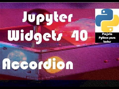 Module 14 - Lesson 40: Jupyter Widgets - Accordion