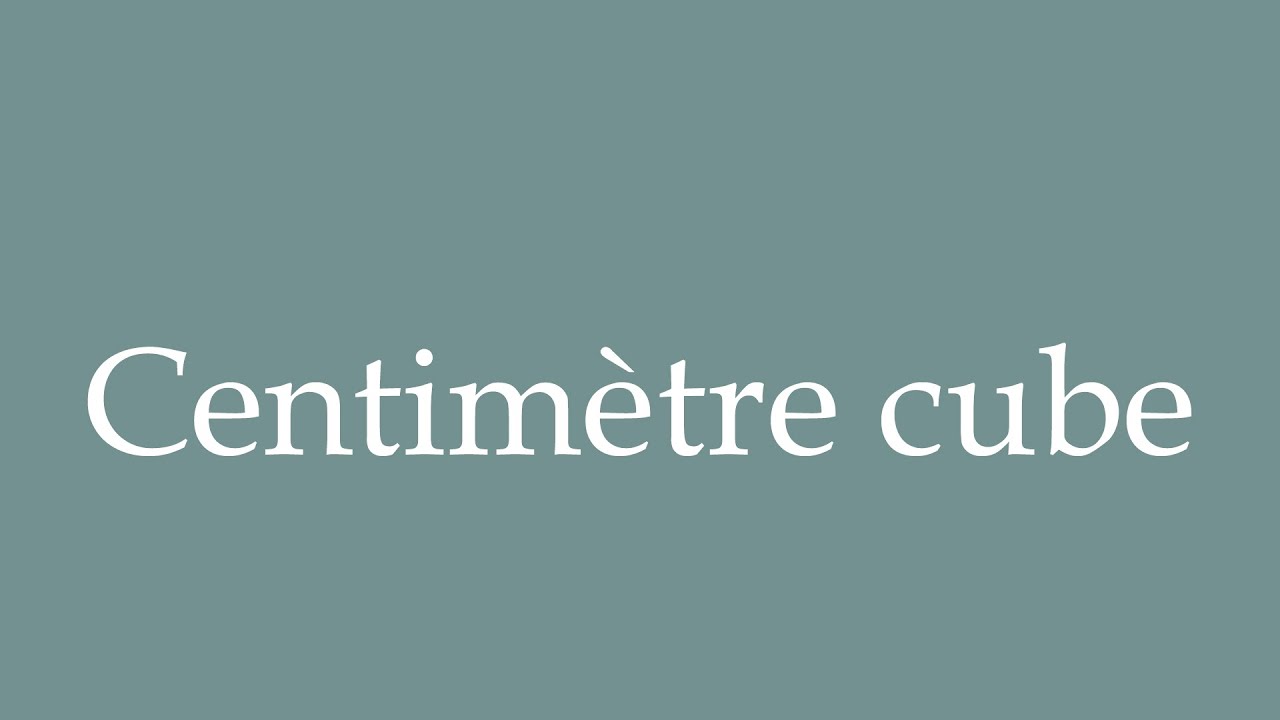 How To Pronounce Centim tre Cube Cubic Centimetre Correctly In how-to-pronounce-centim-tre-cube-cubic-centimetre-correctly-in