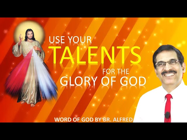 WORD OF GOD | USE YOUR TALENTS FOR THE GLORY OF GOD