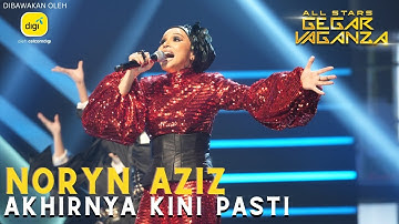 NORYN AZIZ - AKHIRNYA KINI PASTI | ALL STARS GEGAR VAGANZA #DigiPrepaid