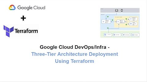 GCP DevOps-Infra - Three Tier Architecture Deployment using Terraform #gcp #architecture #terraform