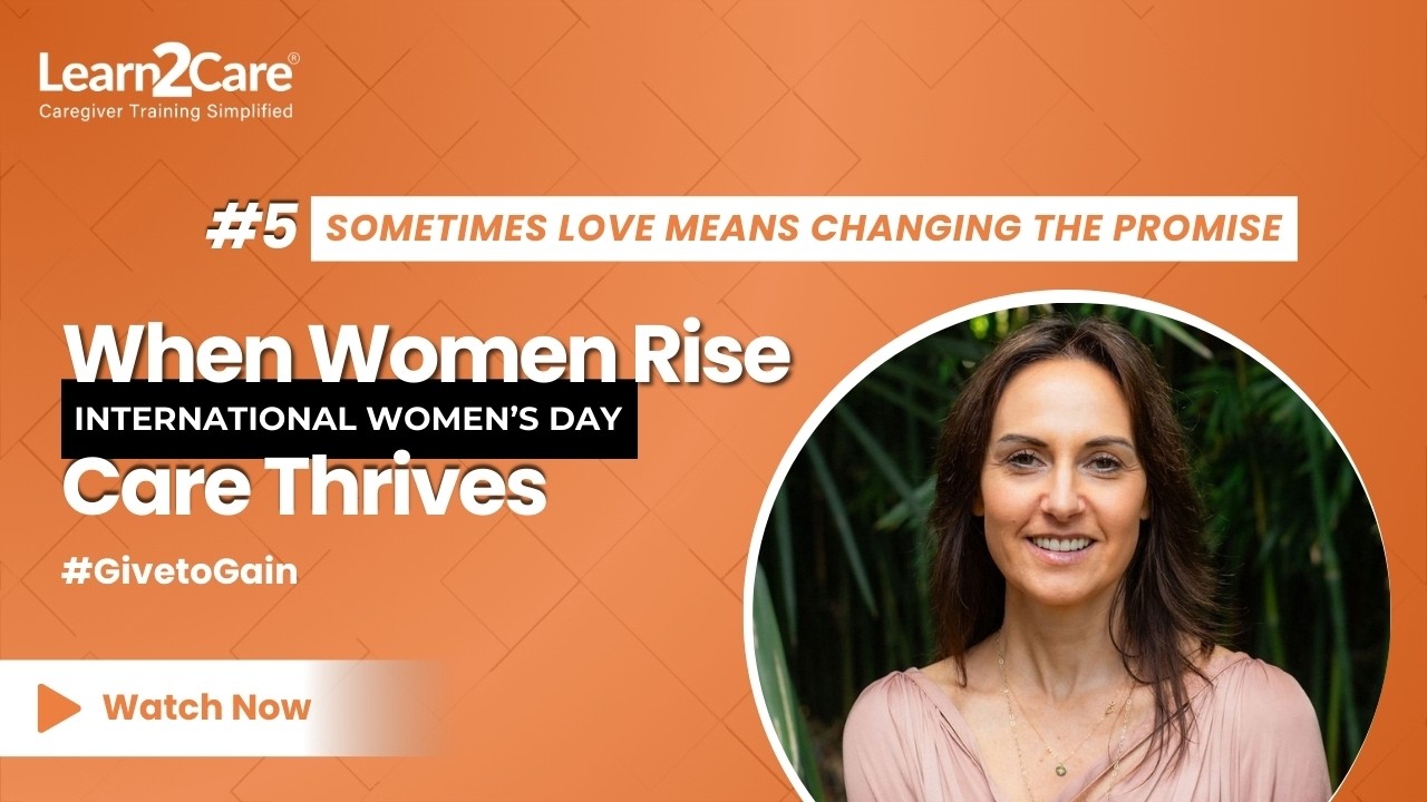 Keeping a Promise as a Caregiver | When Women Rise, Care Thrives | IWD 2026