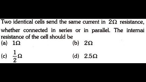 Two identical cells send the same current in 2Ω resistance, whether connected in series