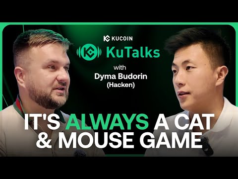 "It's Always a Cat & Mouse Game" | KuTalks with Dyma Budorin (Hacken) | Ep. 03