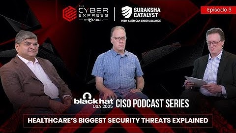 Securing Healthcare in the Digital Age | CISO Podcast Series (Episode 3)