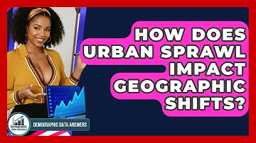 How Does Urban Sprawl Impact Geographic Shifts? - Demographic Data Answers