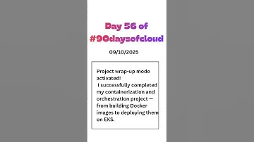 Day 56 of #90daysofcloud (09/11/2025) - Project wrap-up mode activated!