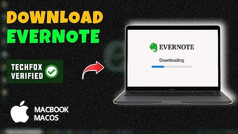 How to Download and Install Evernote on MacBook - Full Guide