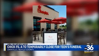 Chick-fil-A to temporarily close for teen's funeral