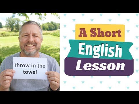 Learn the English Phrases TO THROW IN THE TOWEL and TO GIVE UP