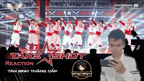 Reaction TAKE A SHOT TÂN BINH THĂNG CẤP Tiết mục thi đấu vòng 2 Công Diễn 2  TÂN BINH TOÀN NĂNG 2025