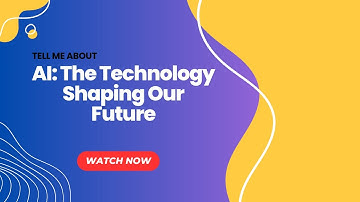 Artificial Intelligence AI: The Technology Shaping Our Future