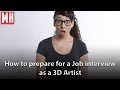 How to prepare for a JOB ( or GIG )  interview as a 3D Artist