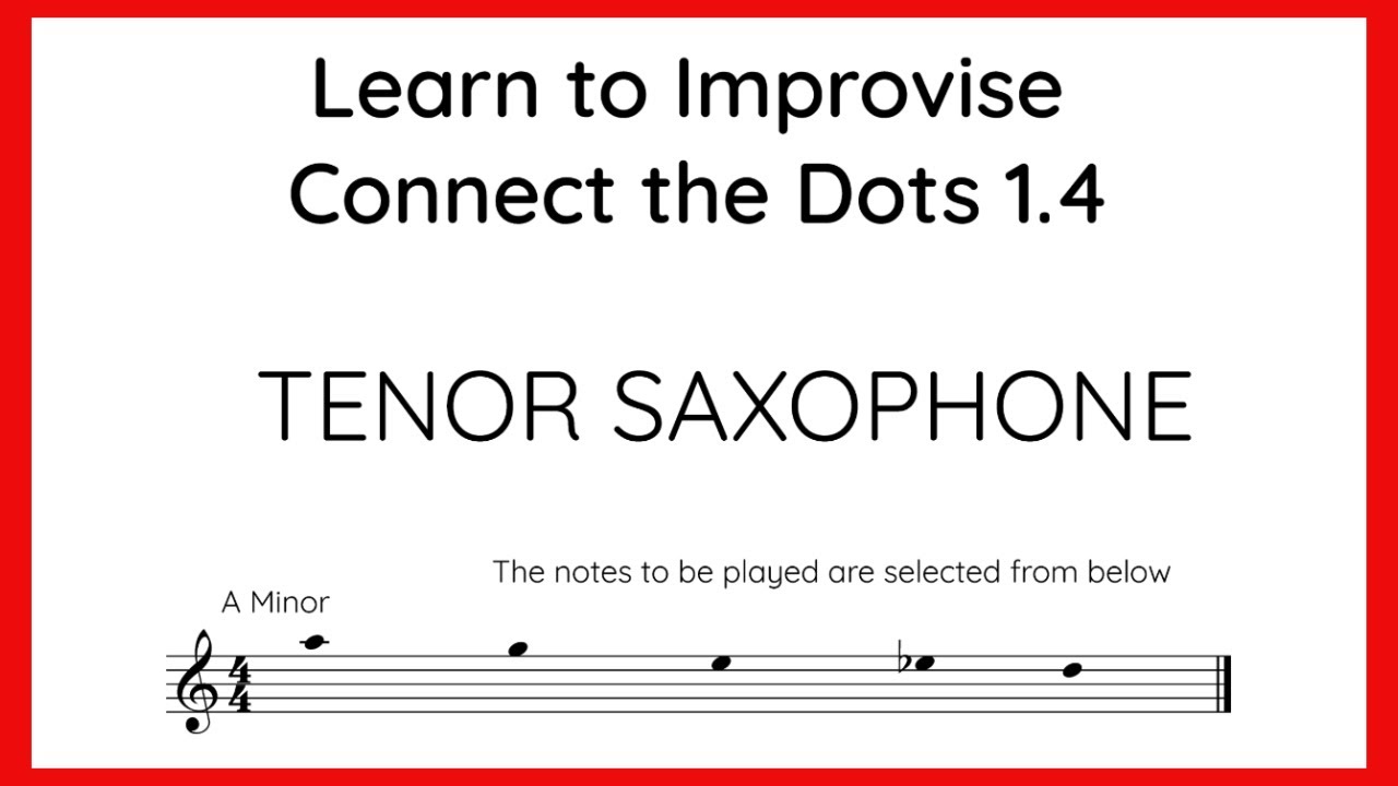 Learn to Improvise Tenor sax Connect the Dots 1.4 YouTube