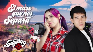 Miraculous Ladybug  El Muro que nos separa/Ce mur qui nous sépare (En Español) Hitomi Flor