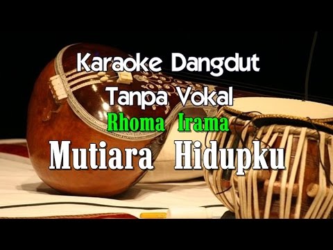 Karaoke Rhoma Irama Mutiara Hidupku Karaoke Rhoma Irama Mutiara Hidupku