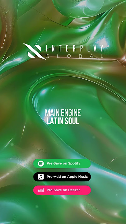 Main Engine - Latin Soul [Interplay Global] @InterplayRec #music #edm