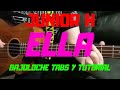 Junior H - Ella - Tutorial - BAJOLOCHE - Tabs - Acordes