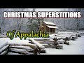 Christmas Superstitions of Appalachia
