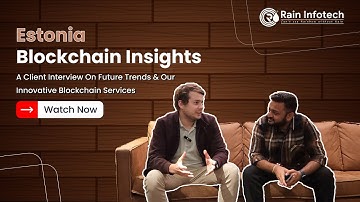 Estonia Blockchain Insights: Client Interview on Future Trends & Our Innovative Blockchain Services