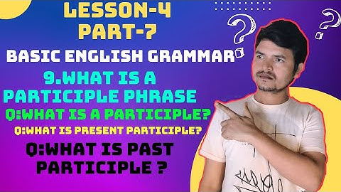 Lesson - 4 |Part-7 |What is a participle phrase?|[Basic English Grammar]